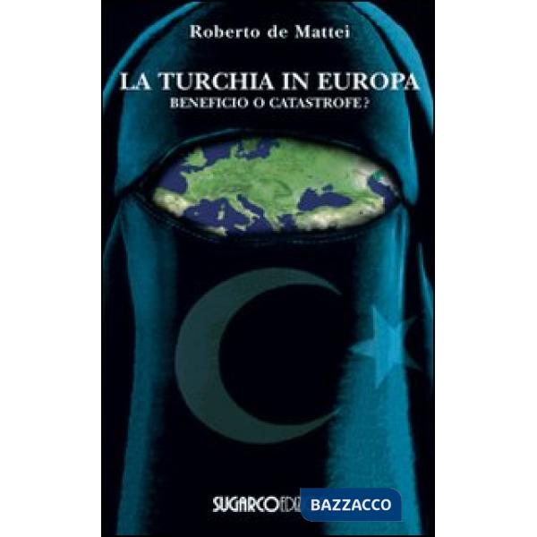 Turchia in Europa. Beneficio o catastrofe?