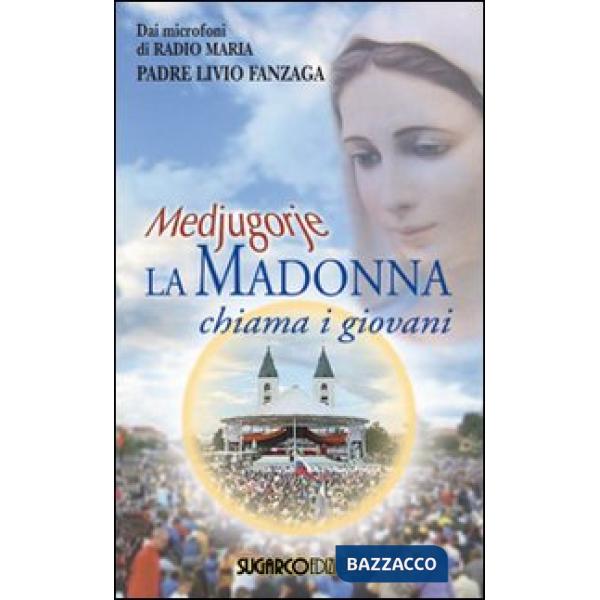 Medjugorje. La Madonna chiama i giovani
