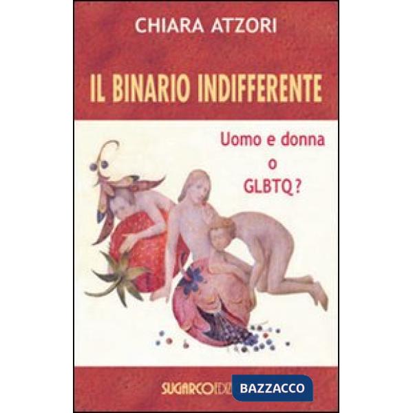 Binario indifferente. Uomo e donna o GLBTQ? (Il)