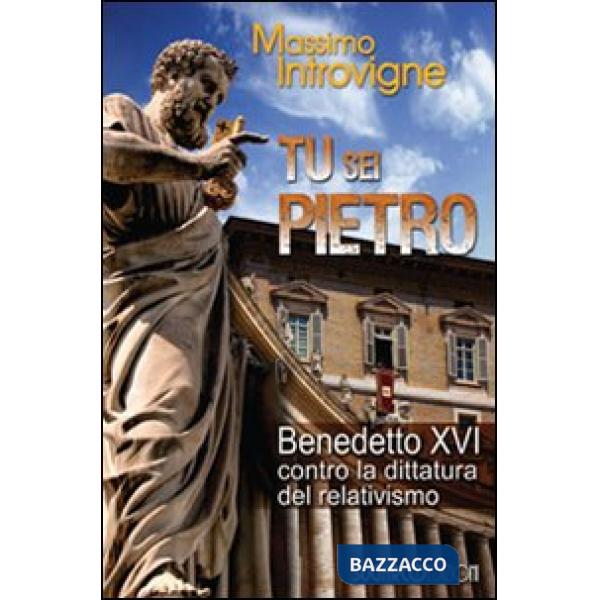Tu sei Pietro. Benedetto XVI contro la dittatura