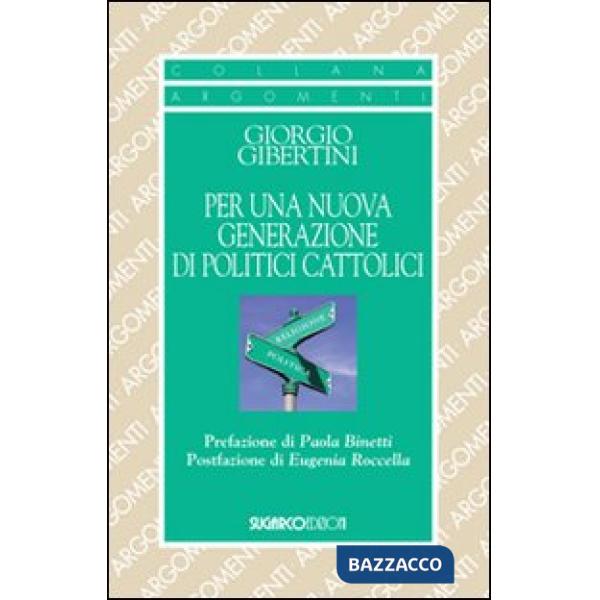 Per una nuova generazione di politici cattolici