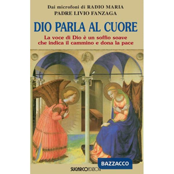 Dio parla al cuore. La voce di Dio è un soffio soave che indica il cammino e dona la pace