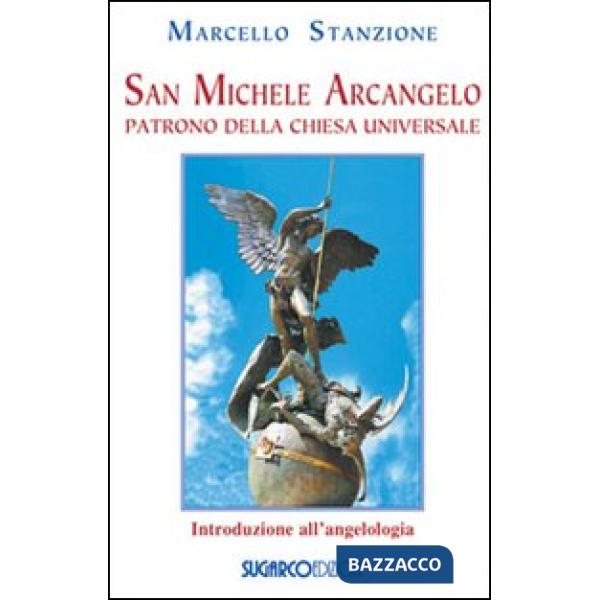 San Michele arcangelo. Patrono della Chiesa universale