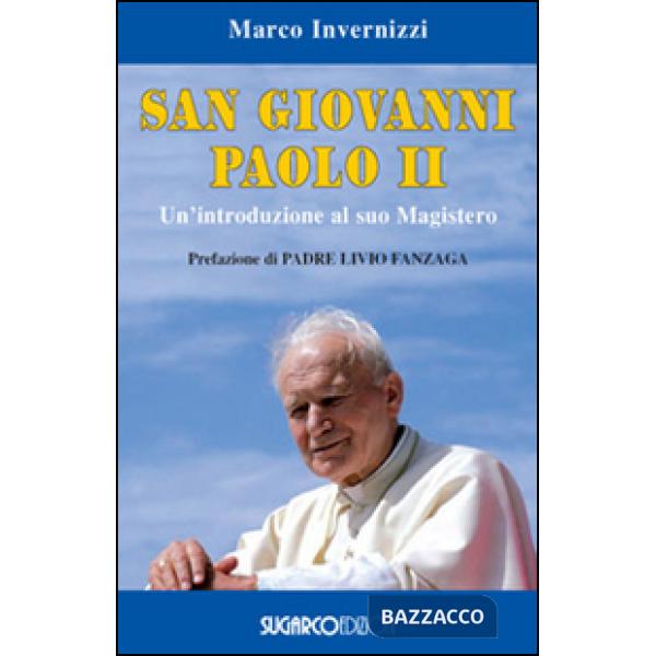 San Giovanni Paolo II. Un'introduzione al suo magistero