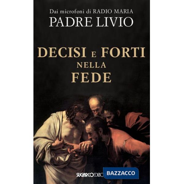 Decisi e forti nella fede