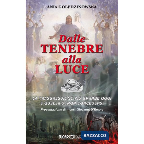 Dalle tenebre alla luce. La trasgressione più grande oggi è quella di non concedersi