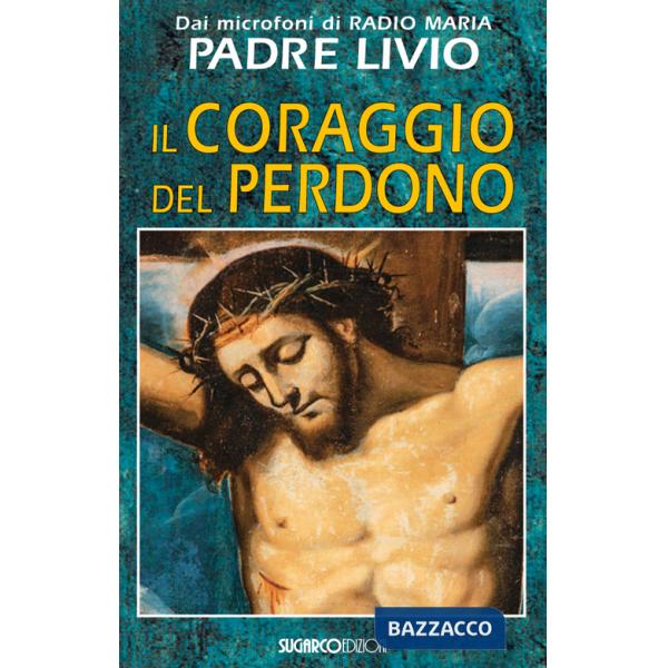 Coraggio del perdono (Il)