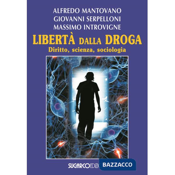 Libertà dalla droga. Diritto, scienza, sociologia
