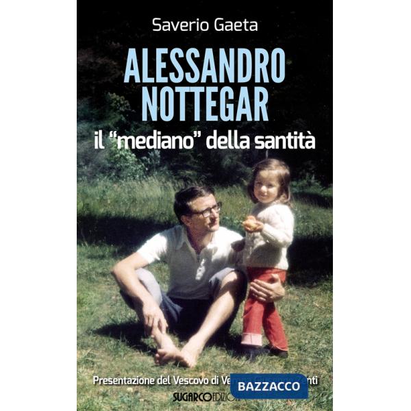 Alessandro Nottegar. Il mediano della santità