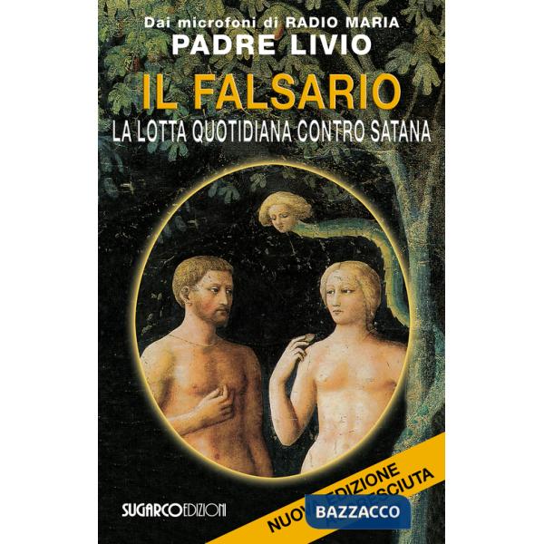 Falsario. La lotta quotidiana contro Satana (Il)