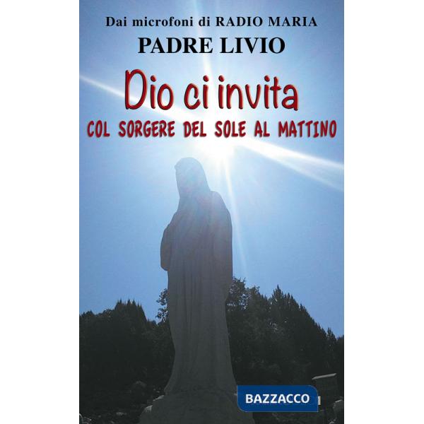 Dio ci invita col sorgere del sole al mattino