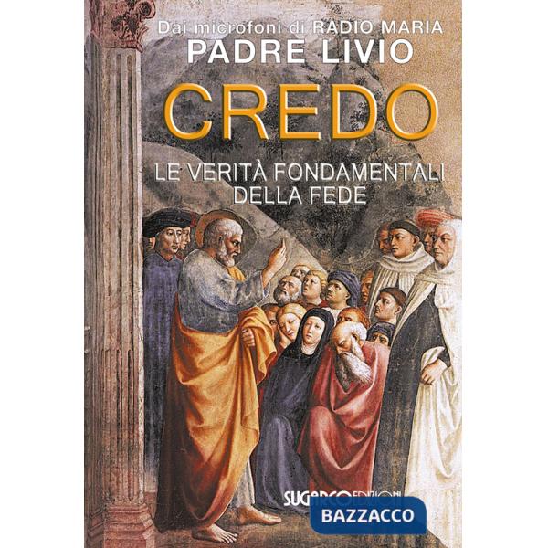Credo. La verità fondamentali della fede