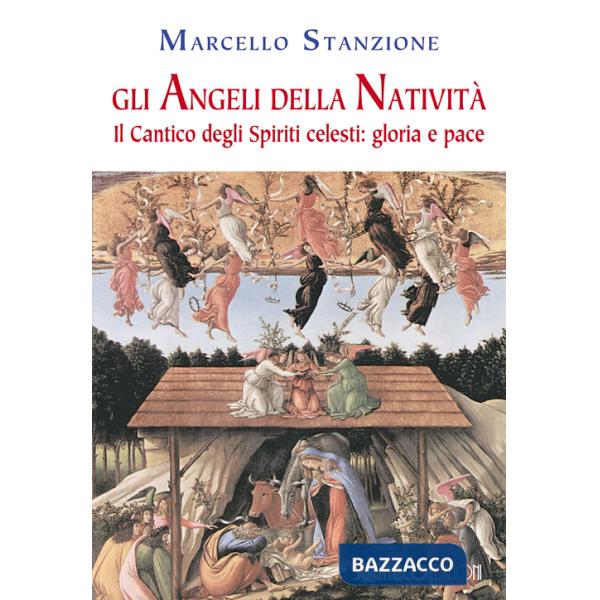 Angeli della Natività. Il cantico degli spiriti celesti. Gloria e pace (Gli)