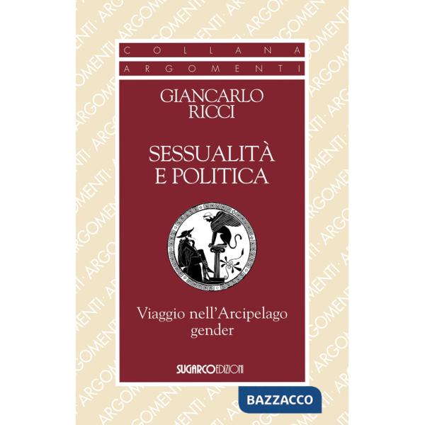 Sessualità e politica. Viaggio nell'Arcipelago Gender