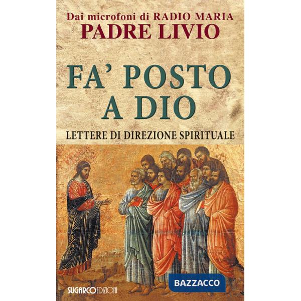 Fa' posto a Dio. Lettere di direzione spirituale