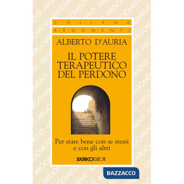 Potere terapeutico del perdono. Per stare bene con se stessi e con gli altri (Il)