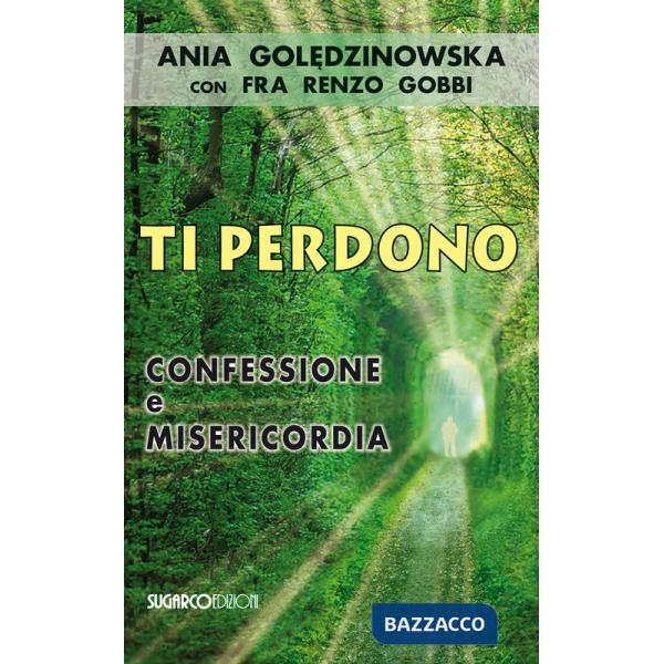Ti perdono. Confessione e misericordia