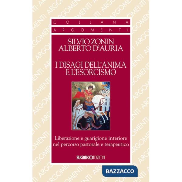Disagi dell'anima e l'esorcismo. Liberazione e guarigione interiore (I)