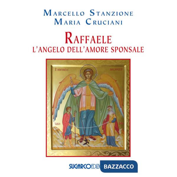 Raffaele. L'angelo dell'amore sponsale