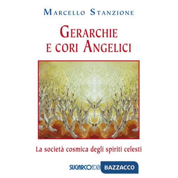 Gerarchie e cori angelici. La società cosmica degli spiriti celesti