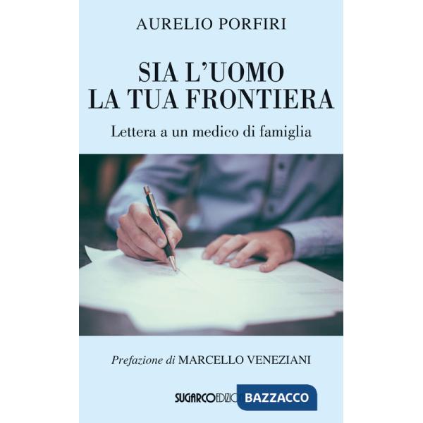 Sia l'uomo la tua frontiera. Lettera a un medico di famiglia