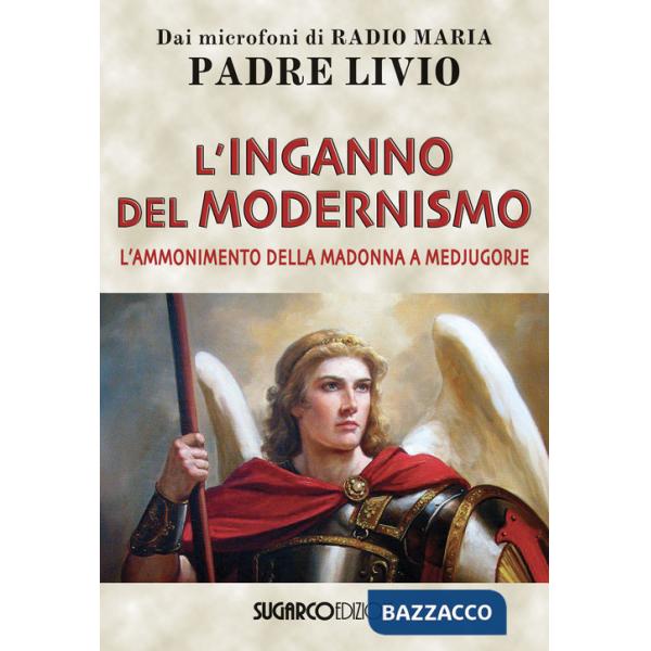 Inganno del modernismo. L'ammonimento della Madonna a Medjugorje (L')