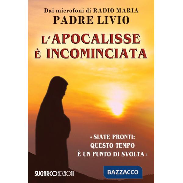 Apocalisse è incominciata. «Siate pronti: questo tempo è un punto di svolta» (L')