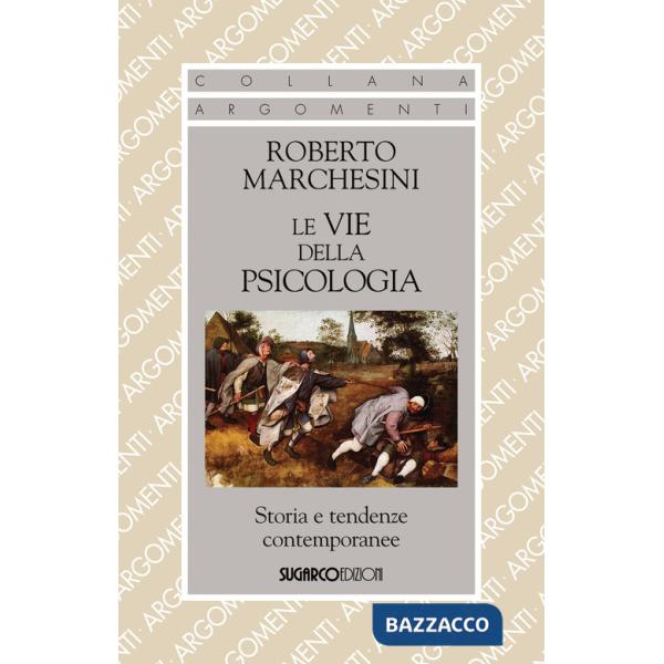 Vie della psicologia. Storia e tendenze contemporanee (Le)