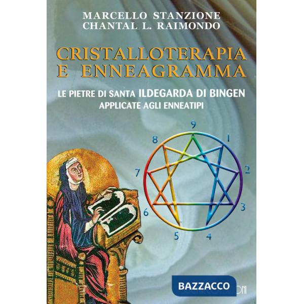Cristalloterapia e enneagramma. Le pietre di santa Ildegarda di Bingen applicate agli enneatipi