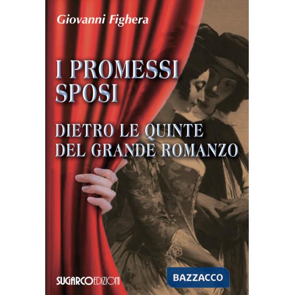 Promessi sposi. Dietro le quinte del grande romanzo (I)