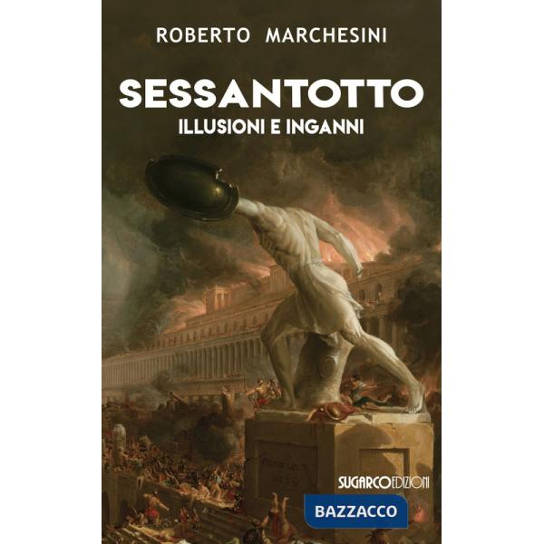 Sessantotto. Illusioni e inganni