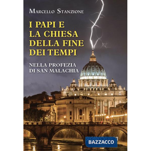 Papi e la chiesa della fine dei tempi nella profezia di San Malachia (I)