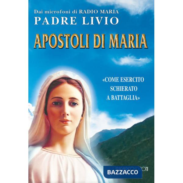 Apostoli di Maria. «Come esercito schierato a battaglia»