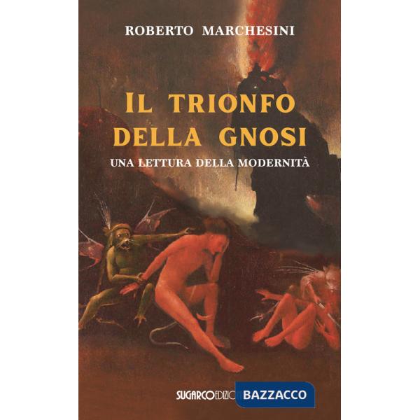 Trionfo della gnosi. Una lettura della modernità (il)