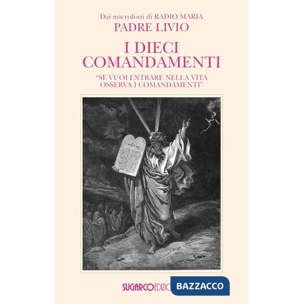 Dieci comandamenti. «Se vuoi entrare nella vita osserva i comandamenti"» (I)