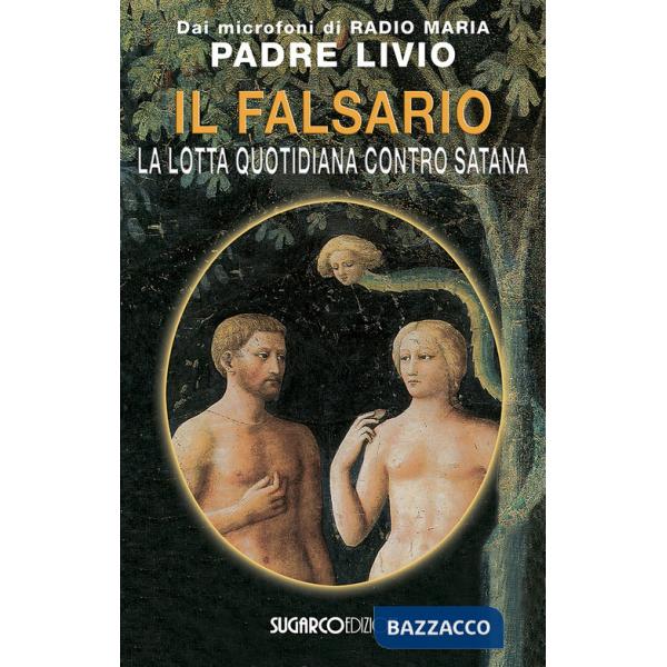 Falsario. La lotta quotidiana contro Satana (Il)