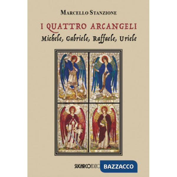 Quattro arcangeli. Michele, Gabriele, Raffaele, Uriele (I)
