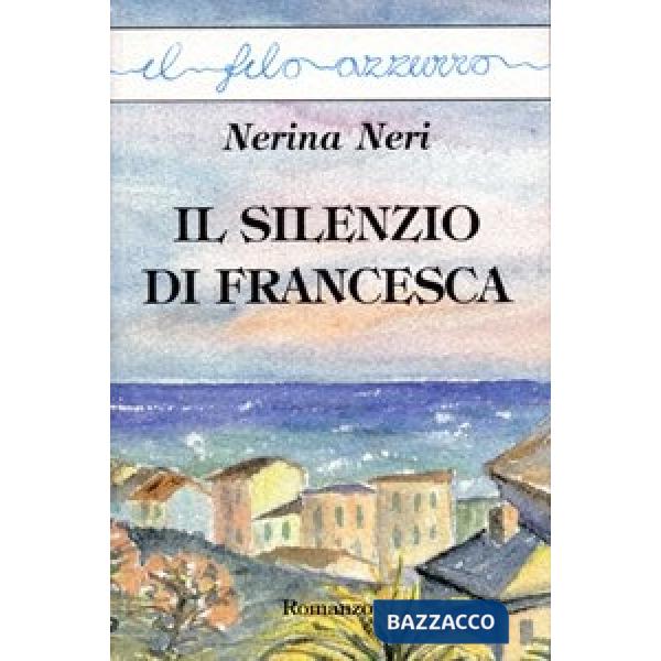 Silenzio di Francesca (Il)