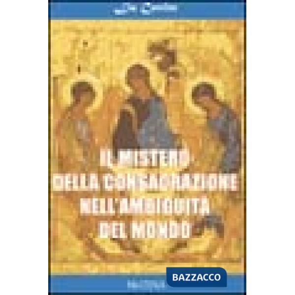 Mistero della consacrazione (Il)