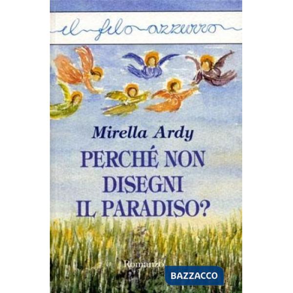 Perché non disegni il paradiso