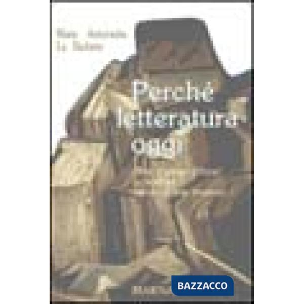 Perché letteratura oggi. Oltre i generi letterari, la scrittura, traccia di una presenza
