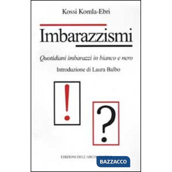 Imbarazzismi. Quotidiani imbarazzi in bianco e nero