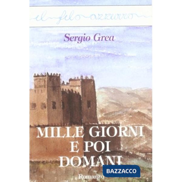 Mille giorni e poi domani