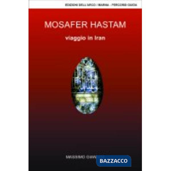 Mosafer Hastam. Viaggio in Iran
