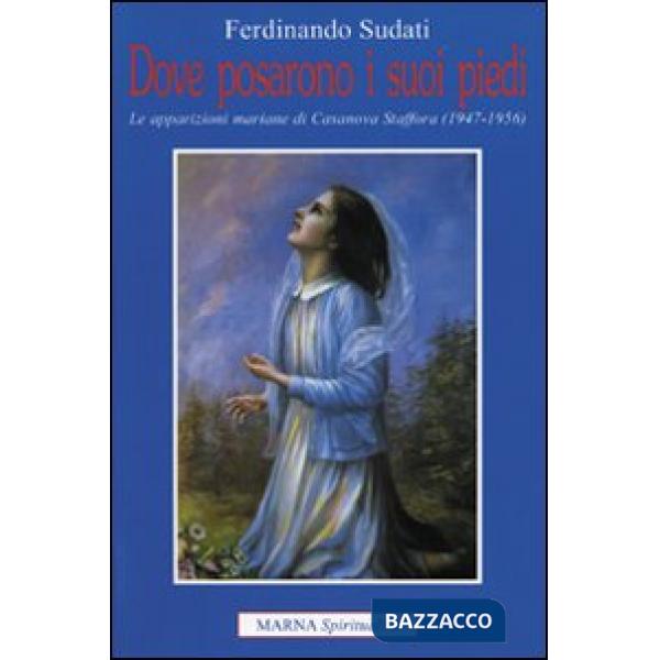 Dove posarono i suoi piedi. Le apparizioni mariane di Casanova Staffora 1947-1956