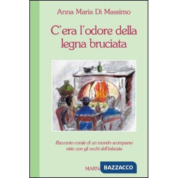 C'era l'odore della legna bruciata
