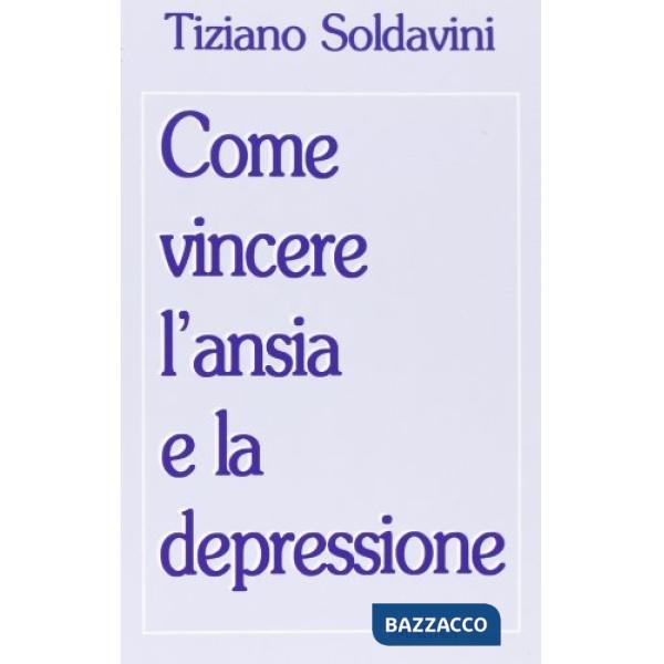 Come vincere l'ansia e la depressione