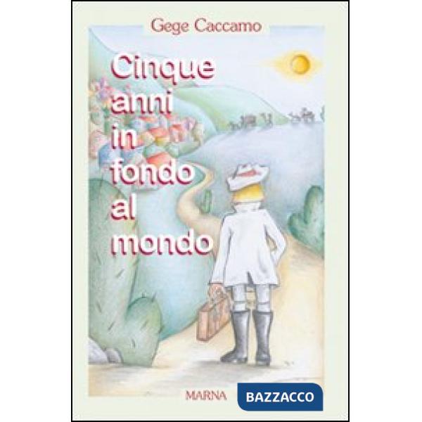 Cinque anni in fondo al mondo