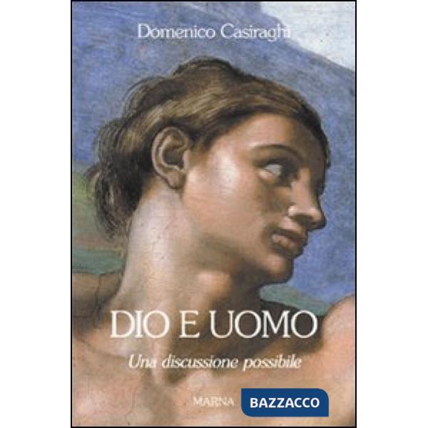 Dio e uomo. Una discussione possibile