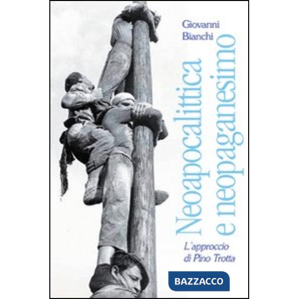 Neoapocalittica e neopaganesimo. L'approccio di Pino Trotta